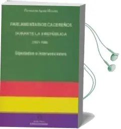 Descargar AudioLibro Parlamentarios Cacereños Durante la ii Republica de Fernando Ayala Vicente año 2007