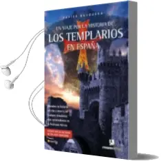 Descargar AudioLibro Un Viaje por la Historia de los Templarios en España de Xavier Musquera año 2007
