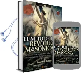 Descargar AudioLibro El Mito de la Revolucion Masonica de Eduardo R. Callaey año 2007