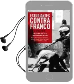 Descargar AudioLibro Estudiantes Contra Franco: Oposicion Politica y Movilizacion Juvenil de Varios Autores año 2007