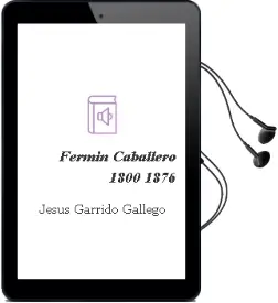 Descargar AudioLibro Fermin Caballero (1800-1876) de Jesus Garrido Gallego año 2007