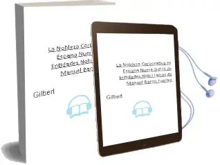 Descargar AudioLibro La Nobleza Corporativa en España: Nueve Siglos de Entidades Nobil Iarias de Manuel, Baron Fuertes De Gilbert año 2007