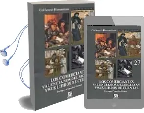 Descargar AudioLibro Los Comerciantes Valencianos del Siglo xv y sus Libros de Cuentas de Enrique Cruselles año 2007