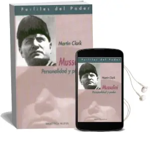 Descargar AudioLibro Mussolini: Personalidad y Poder de Martin P. Clark año 2007