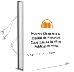 Descargar AudioLibro Nuevos Elementos de Ingenieria Romana : Iii Congreso de las Obras Publicas Romanas de Varios Autores año 2007
