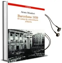 Descargar AudioLibro Barcelona 1939: El Camp de Concentracio d Horta de Aram Monfort año 2008