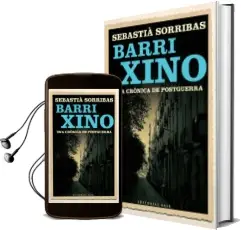 Descargar AudioLibro Barri Xino: Una Cronica de Postguerra de Sebastia Sorribas I Roig año 2008