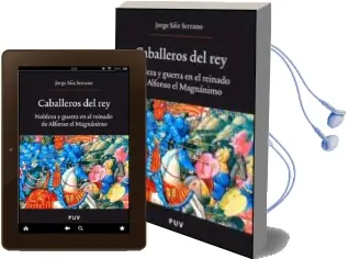 Descargar AudioLibro Caballeros del Rey: Nobleza y Guerra en el Reinado de Alfonso el Magnanimo de Jorge Saiz Serrano año 2008