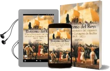 Descargar AudioLibro El Retorno del Rey:El Restablecimiento del Regimen Colonial en Cartagenas de Indias(1815-1821) de Justo Cuño año 2008