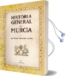 Descargar AudioLibro Historia General de Murcia de Miguel Rodriguez Llopis año 2008