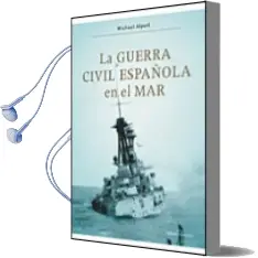 Descargar AudioLibro La Guerra Civil Española en el mar de Michael Alpert año 2008