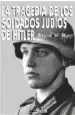 AudioLibro La Tragedia de los Soldados Judios de Hitler de Bryan Mark Rigg