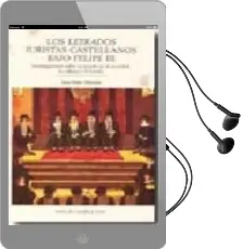 Descargar AudioLibro Los Letrados Juristas Castellanos Bajo Felipe Iii. Investigacione s Sobre su Puesto en la Sociedad, la Cultura y el Estado de Jean Marc Pelorson año 2008