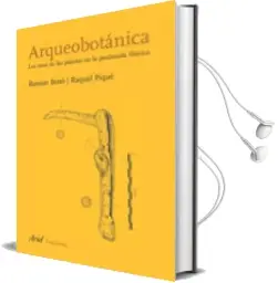 Descargar AudioLibro Arqueobotanica: Los Usos de las Plantas en la Peninsula Iberica de Ramon Buxo año 2008