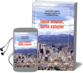 Descargar AudioLibro Corea Interior, Corea Exterior: Viii Seminario Internacional Sobr e Corea (2007) de Alvaro Hidalgo Vega año 2008