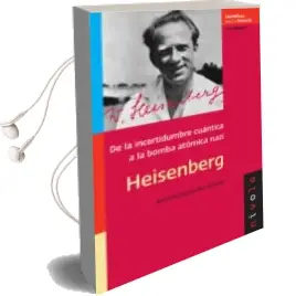 Descargar AudioLibro Heisenberg: De la Incertidumbre Cuantica a la Bomba Atomica Nazi de Antonio Fernandez Rañada año 2008