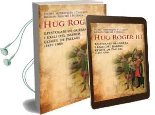 Descargar AudioLibro Hug Roger Iii: Epistolari de Guerra i Exili del Darrer Comte de Pallars de Jaume Sobreques año 2008