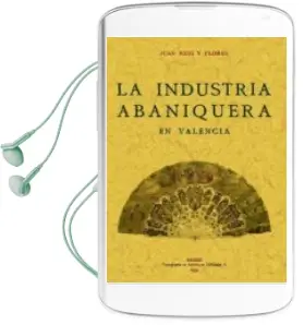 Descargar AudioLibro La Industria Abaniquera en Valencia (Ed. Facsimil) de Juan Reig Y Flores año 2008