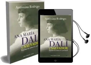 Descargar AudioLibro Ana Maria Dali y Salvador: Escenas de Infancia y Juventud de Antonina Rodrigo año 2008