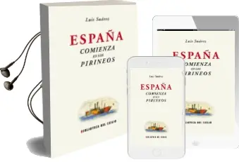 Descargar AudioLibro España Comienza en los Pirineos de Luis Suarez año 2008
