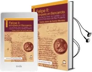 Descargar AudioLibro Felipe ii: El Imperio de la Bancarrota: La Hacienda Real de Casti lla y los Negocios Financieros del rey Prudente de Carlos Javier De Carlos Morales año 2008