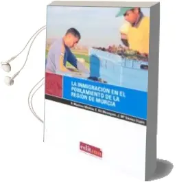 Descargar AudioLibro La Inmigracion en el Poblamiento de la Region de Murcia de R. Martinez Medina año 2008