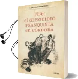 Descargar AudioLibro 1936: Genocidio Franquista en Cordoba de Francisco Moreno Gomez año 2008