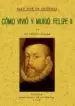 AudioLibro Como Vivio y Murio Felipe ii (Ed. Facsimil) de Jose De Sigüenza (Jer.)