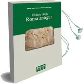 Descargar AudioLibro El Ocio en la Roma Antigua de Varios Autores año 2008