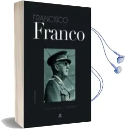 Descargar AudioLibro Francisco Franco: Una Vida en Imagenes de Antonio Sanchez año 2008