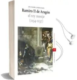 Descargar AudioLibro Ramiro ii de Aragon. el rey Monje (1134-1137) de Ana Isabel Lapeña Paul año 2008