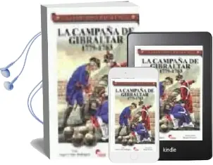 Descargar AudioLibro La Campaña de Gibraltar 1779-1783 de Angel J. Saez Rodriguez año 2008