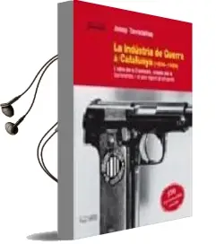 Descargar AudioLibro La Industria de la Guerra a Catalunya (1936-1939) de Josep Tarradellas año 2008