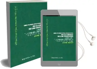 Descargar AudioLibro Un Estadista Frances en la Espada de los Borbones: Juan Orry y la s Primeras Reformas de Felipe v (1701-1706) de Anne Dubet año 2008