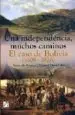 AudioLibro Una Independencia, Muchos Caminos. el Caso de Bolivia (1808-1826) de Armando Martinez
