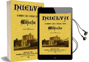 Descargar AudioLibro Huelva. España: Sus Monumentos y Artes; su Naturaleza e Historia (Facsimil) de Rodrigo Amador De Los Rios año 2008