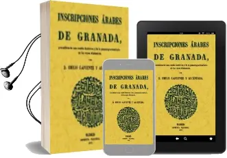 Descargar AudioLibro Inscripciones Arabes de Granada (Ed. Facsimil) de Emilio Lafuente Alcantara año 2008