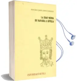 Descargar AudioLibro La Edad Media de Navarra a Sevilla de Francisco Javier Zabalo Zabalegui año 2008