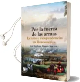 Descargar AudioLibro Por la Fuerza de las Armas de Manuel Chust año 2008