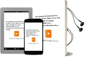 Descargar AudioLibro Un Conjunto de Documentos Ineditos de los Siglos xvi y Xvii Sobre Cholula: El Legajo Chimaltecuhtli- Casco: Presentacion, Autenticacion y Estudio de Miguel Angel Ruz Barrio año 2008
