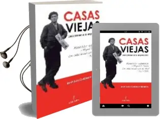 Descargar AudioLibro Casas Viejas de Jose Luis Gutierrez Molina año 2008