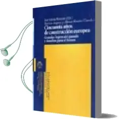 Descargar AudioLibro Cincuenta Años de Construccion Europea: Grandes Logros del Pasado y Desafios para el Futuro de Jose Maria Beneyto Perz año 2008