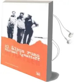 Descargar AudioLibro El Album Ruso de Michael Ignatieff año 2008