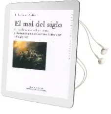 Descargar AudioLibro El mal del Siglo: El Conflicto Entre Ilustracion y Romanticismo e n la Crisis Finisecular del Siglo xix de Pedro Cerezo Galan año 2008