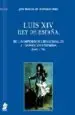AudioLibro Luis xiv rey de España: De los Imperios Plurinacionales a los est Ados Unitarios (1665-1714) de Jose Manuel De Bernardo Ares