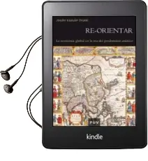Descargar AudioLibro Re-Orientar: La Economia Global en la era del Predominio Asiatico de Andre Gunder Frank año 2008