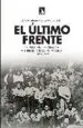 AudioLibro El Ultimo Frente: La Resistencia Armada Antifranquista en España, 1939-1952 de Julio Arostegui