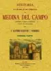 AudioLibro Medina del Campo. Historia de la muy Noble, muy Leal y Coronada v Illa (2 Tomos) (Facsimil) de Ildefonso Rodriguez Fernandez