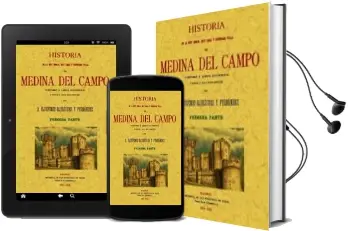 Descargar AudioLibro Medina del Campo. Historia de la muy Noble, muy Leal y Coronada v Illa (2 Tomos) (Facsimil) de Ildefonso Rodriguez Fernandez año 2008