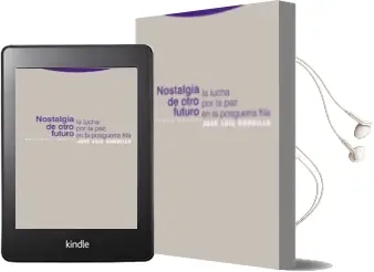 Descargar AudioLibro Nostalgia de Otro Futuro: La Lucha por la paz en la Posguerra fri a de Jose Luis Gordillo Courcieres año 2008